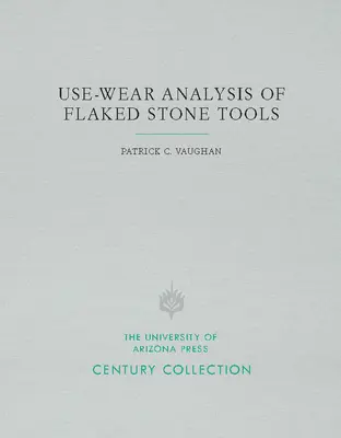 A pattintott kőeszközök használati kopáselemzése - Use-Wear Analysis of Flaked Stone Tools