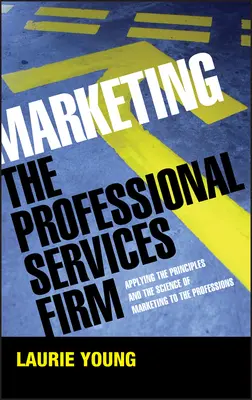 A professzionális szolgáltatásokat nyújtó cég marketingje - Marketing the Professional Services Firm