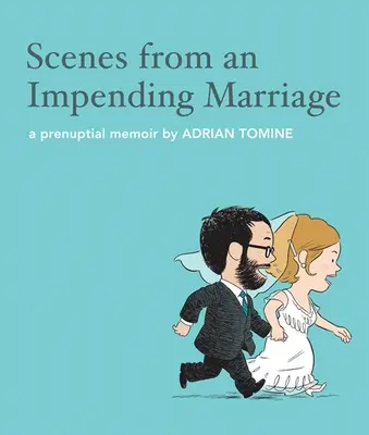 Jelenetek egy közelgő házasságból: Egy házassági emlékirat - Scenes from an Impending Marriage: A Prenuptial Memoir