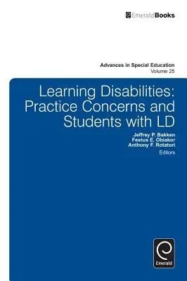 Tanulási zavarok: Gyakorlati aggályok és a fogyatékkal élő tanulók - Learning Disabilities: Practice Concerns and Students with LD