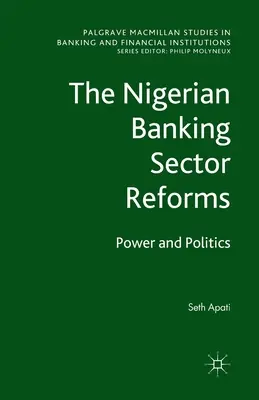 A nigériai bankszektor reformja: Hatalom és politika - The Nigerian Banking Sector Reforms: Power and Politics