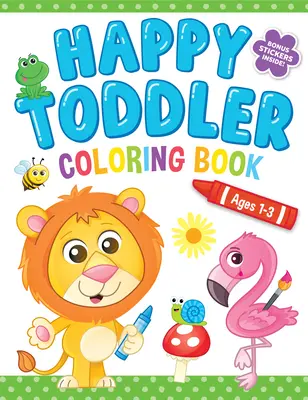 Happy Toddler Coloring Book: Coloring Book: Coloring Book - Happy Toddler Coloring Book: Coloring Book