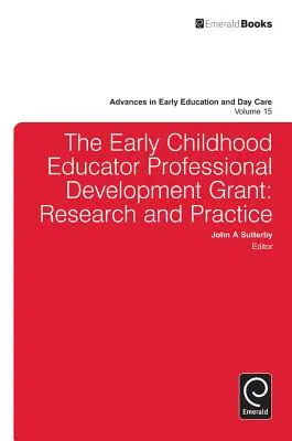 A koragyermekkori nevelői szakmai fejlesztési ösztöndíj: Kutatás és gyakorlat - The Early Childhood Educator Professional Development Grant: Research and Practice