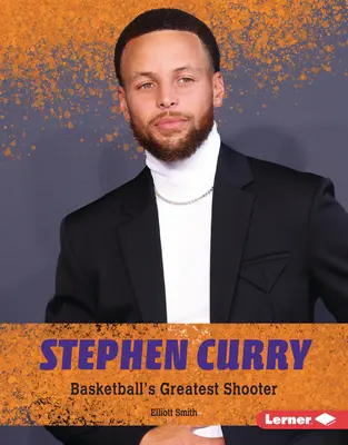 Stephen Curry: A kosárlabda legnagyobb dobója - Stephen Curry: Basketball's Greatest Shooter