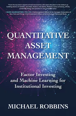 Kvantitatív vagyonkezelés: Faktorbefektetés és gépi tanulás az intézményi befektetések számára - Quantitative Asset Management: Factor Investing and Machine Learning for Institutional Investing