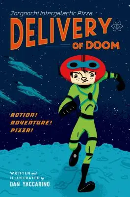 Zorgoochi intergalaktikus pizza: A végzet kiszállítása - Zorgoochi Intergalactic Pizza: Delivery of Doom