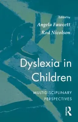 Gyermekkori diszlexia: Diszlexia: Multidiszciplináris perspektívák - Dyslexia in Children: Multidisciplinary Perspectives