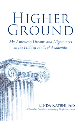 Higher Ground: Amerikai álmaim és rémálmaim az akadémia rejtett termeiben - Higher Ground: My American Dreams and Nightmares in the Hidden Halls of Academia