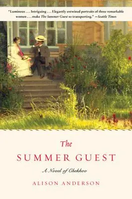 A nyári vendég: A Novel of Chekhov - The Summer Guest: A Novel of Chekhov