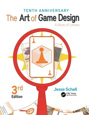 A játéktervezés művészete: A Book of Lenses, harmadik kiadás - The Art of Game Design: A Book of Lenses, Third Edition