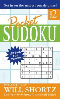 Pocket Sudoku Presented by Will Shortz, 2. kötet: 150 gyors, szórakoztató rejtvény - Pocket Sudoku Presented by Will Shortz, Volume 2: 150 Fast, Fun Puzzles