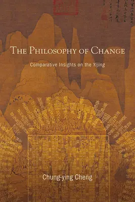 A változás filozófiája: Összehasonlító meglátások a Yijingről - The Philosophy of Change: Comparative Insights on the Yijing