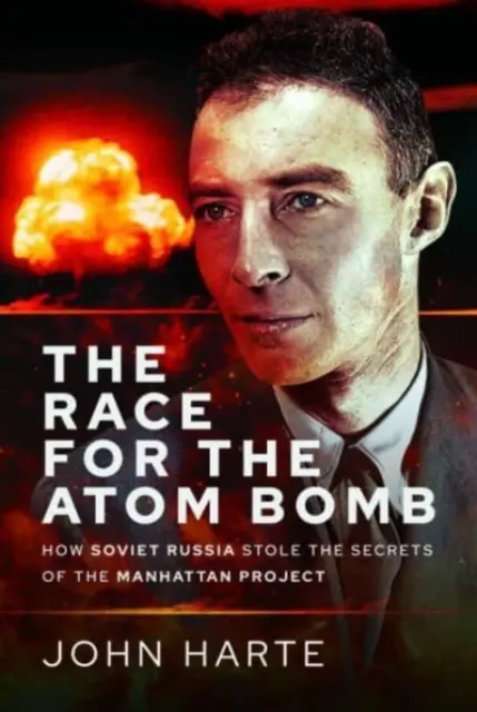 Verseny az atombombáért: Hogyan lopta el Szovjet-Oroszország a Manhattan-projekt titkait? - The Race for the Atom Bomb: How Soviet Russia Stole the Secrets of the Manhattan Project