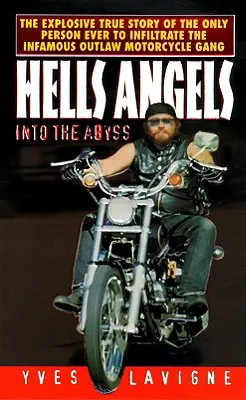 A pokol angyalai: A szakadékba - Hell's Angels: Into the Abyss