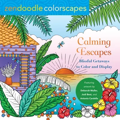 Zendoodle Colorscapes: Uklidňující útěky: Kresby: blažené útěky k vybarvení a vystavení - Zendoodle Colorscapes: Calming Escapes: Blissful Getaways to Color and Display