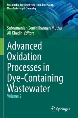 Korszerű oxidációs folyamatok festéktartalmú szennyvízben: 2. kötet - Advanced Oxidation Processes in Dye-Containing Wastewater: Volume 2