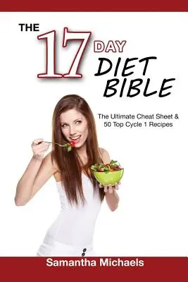 17 napos diéta bibliája: A végső puskázólista és 50 legjobb 1. ciklusbeli recept - 17 Day Diet Bible: The Ultimate Cheat Sheet & 50 Top Cycle 1 Recipes