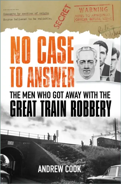 Nincs felelni való ügy - Az emberek, akik megúszták a nagy vonatrablást - No Case to Answer - The Men Who Got Away with the Great Train Robbery