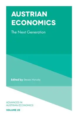 Osztrák közgazdaságtan: A következő generáció - Austrian Economics: The Next Generation