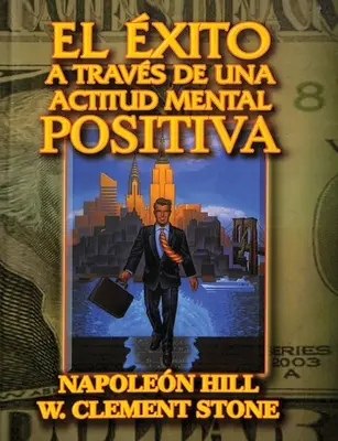 El Exito a traves de una Actitud Mental Positiva (Az Exito a traves de una Actitud Mental Positiva) - El Exito a traves de una Actitud Mental Positiva