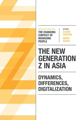 A Z új generáció Ázsiában: Dinamika, különbségek, digitalizáció - The New Generation Z in Asia: Dynamics, Differences, Digitalization