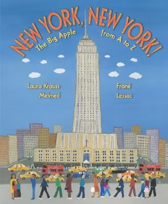 New York, New York! A Nagy Alma A-tól Z-ig - New York, New York!: The Big Apple from A to Z