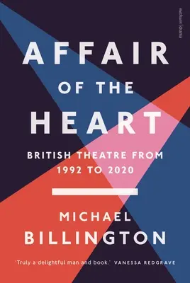 A szív ügye: Brit színház 1992-től 2020-ig - Affair of the Heart: British Theatre from 1992 to 2020