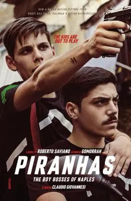 Piranhas: A nápolyi fiúfőnökök: A Novel - Piranhas: The Boy Bosses of Naples: A Novel