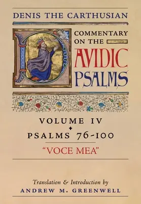 Voce Mea (Denis the Carthusian's Commentary on the Psalms): 4. kötet (76-100. zsoltárok) - Voce Mea (Denis the Carthusian's Commentary on the Psalms): Vol. 4 (Psalms 76-100)