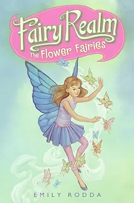 Tündérbirodalom #2: A virágtündérek - Fairy Realm #2: The Flower Fairies