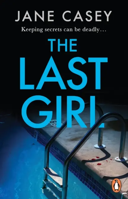 Az utolsó lány - A bestseller szerzőjének lebilincselő krimije - Last Girl - The gripping detective crime thriller from the bestselling author