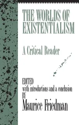 Az egzisztencializmus világai: A Critical Reader - The Worlds of Existentialism: A Critical Reader