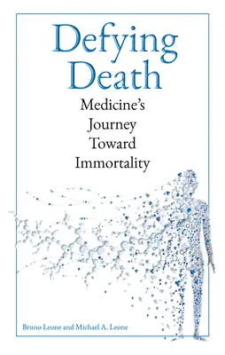 Dacolva a halállal: Az orvostudomány útja a halhatatlanság felé - Defying Death: Medicine's Journey Toward Immortality