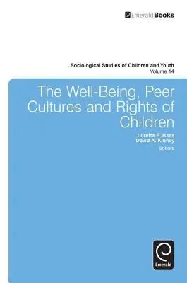 A gyermekek jóléte, kortárskultúrája és jogai - The Well-Being, Peer Cultures and Rights of Children