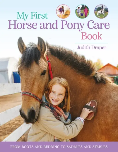 Az első lovam és pónim gondozási könyve - A csizmáktól és alomtól a nyergekig és az istállóig - My First Horse and Pony Care Book - From boots and bedding to saddles and stables