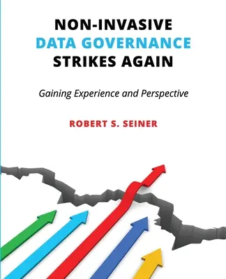 A nem invazív adatkezelés újra lecsap: Tapasztalatszerzés és perspektíva - Non-Invasive Data Governance Strikes Again: Gaining Experience and Perspective