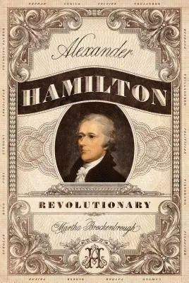 Alexander Hamilton, a forradalmár - Alexander Hamilton, Revolutionary