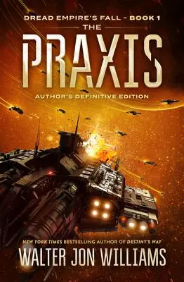 A Praxis: A rettegett birodalom bukása - The Praxis: Dread Empire's Fall