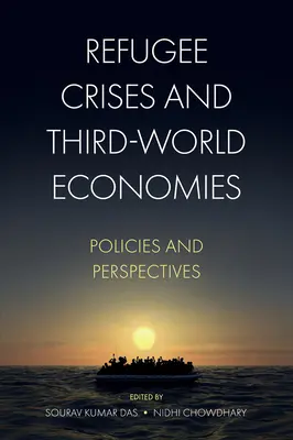 Menekültválságok és a harmadik világ gazdaságai: Politikák és perspektívák - Refugee Crises and Third-World Economies: Policies and Perspectives