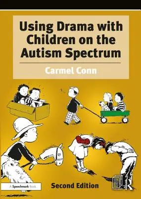 Drámajáték alkalmazása autista gyerekekkel: Forrás az oktatásban és az egészségügyben dolgozó szakemberek számára - Using Drama with Children on the Autism Spectrum: A Resource for Practitioners in Education and Health