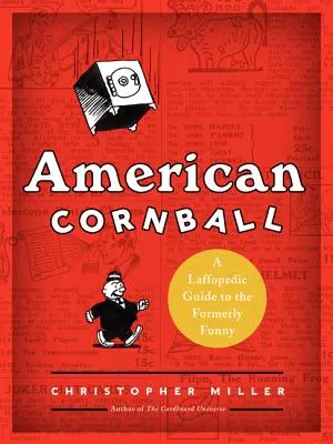 Amerikai kukoricagolyó: A Laffopedic Guide to the Formerly Funny - American Cornball: A Laffopedic Guide to the Formerly Funny