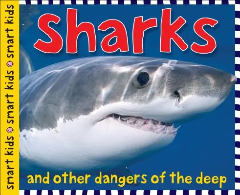 Okos gyerekek: Cápák: And Other Dangers of the Deep: And Other Dangers of the Deep - Smart Kids: Sharks: And Other Dangers of the Deep