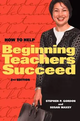 Hogyan segítsük a kezdő tanárokat a sikerben? - How to Help Beginning Teachers Succeed