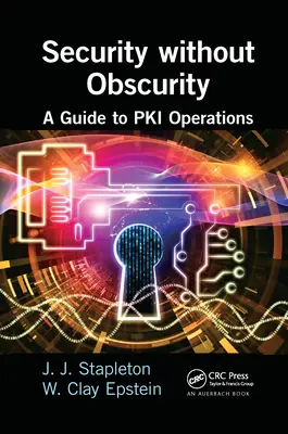 Biztonság homály nélkül: A Guide to Pki Operations - Security Without Obscurity: A Guide to Pki Operations