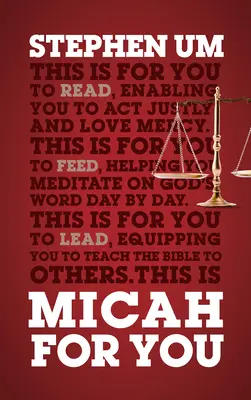 Micah for You: Igazságosan cselekedni, irgalmasságot szeretni - Micah for You: Acting Justly, Loving Mercy