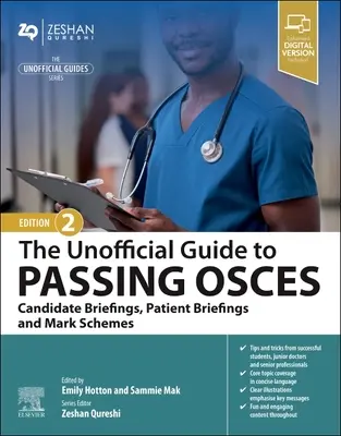 Nem hivatalos útmutató az OSCE-k sikeres teljesítéséhez: Jelentkezési tájékoztatók, betegismertetők és értékelési sémák - Unofficial Guide to Passing OSCEs: Candidate Briefings, Patient Briefings and Mark Schemes