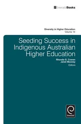 A siker elvetése az ausztrál őslakosok felsőoktatásában - Seeding Success in Indigenous Australian Higher Education