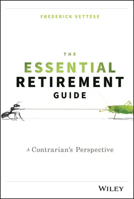 Az alapvető nyugdíjazási útmutató: A Contrarian's Perspective - The Essential Retirement Guide: A Contrarian's Perspective