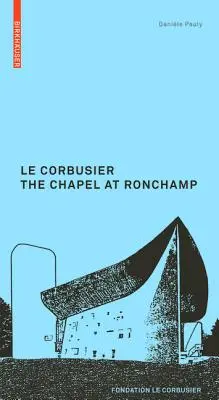 Corbusier. A Ronchamp-i kápolna - Corbusier. The Chapel at Ronchamp