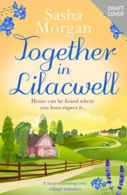 Együtt Lilacwellben - Egy szívmelengető, hangulatos falusi romantikus regény. - Together in Lilacwell - A heartwarming cosy village romance